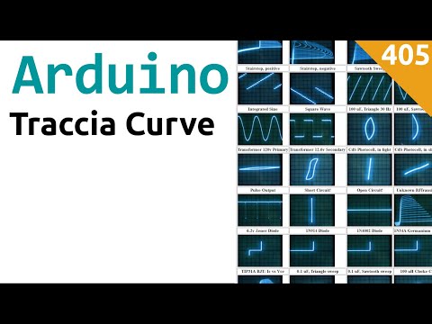 Tracciacurve per provare i componenti con Arduino - Video 405
