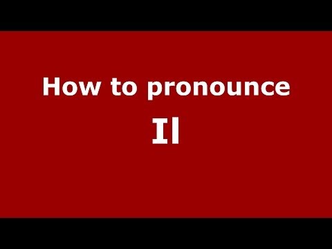 How to pronounce Il (Italian/Italy) - PronounceNames.com