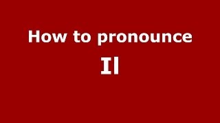 How to pronounce Il