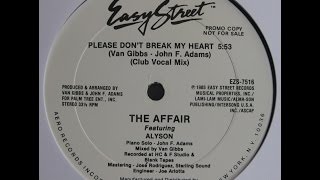 The AFFAIR feat. ALYSON WIILIAMS. &quot;Please Don&#39;t Break My Heart&quot;. 1985. 12&quot; original vocal mix.