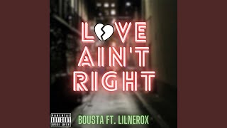 Love ain&#39;t right (feat. Lil Nerox)