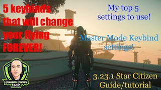 Star Citizen | 3.23  5 settings #keybinds that will change the game for you!