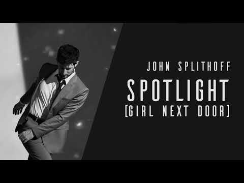 John Splithoff - Spotlight (Girl Next Door)