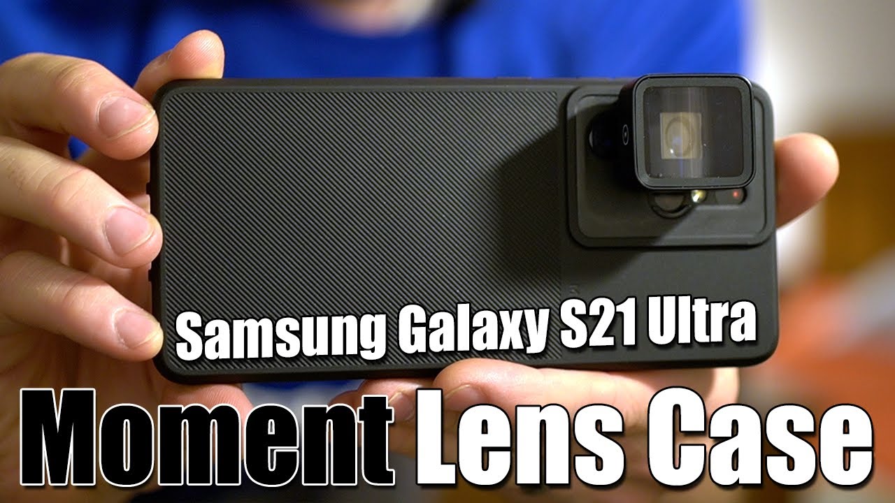Samsung Galaxy S21 Ultra Moment Lens Case Review