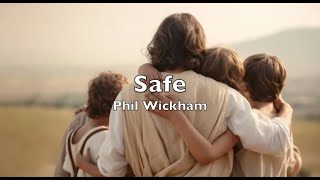 Safe  (lyrics)  Phil Wickham