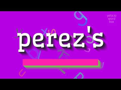 How to say "perez's"! (High Quality Voices)