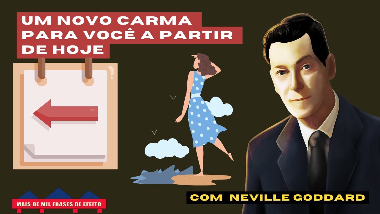 COMO PROGRAMAR HOJE MESMO um novo carma ou uma nova recompensa para o SEU FUTURO - Neville Goddard