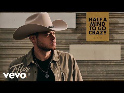 Half A Mind To Go Crazy - Tyler Booth