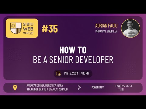 Sibiu Web Meetup #35 - How to be a senior developer