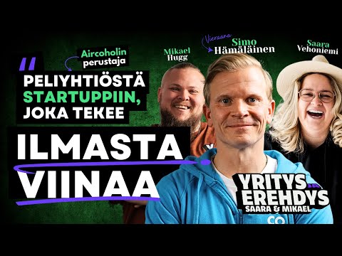 SIMO HÄMÄLÄINEN: Ilmasta viinaa – startup, joka voi pelastaa maailman