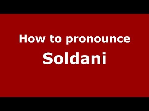 How to pronounce Soldani