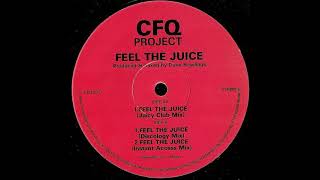 CFQ Project - Feel The Juice (Instant Access Mix)