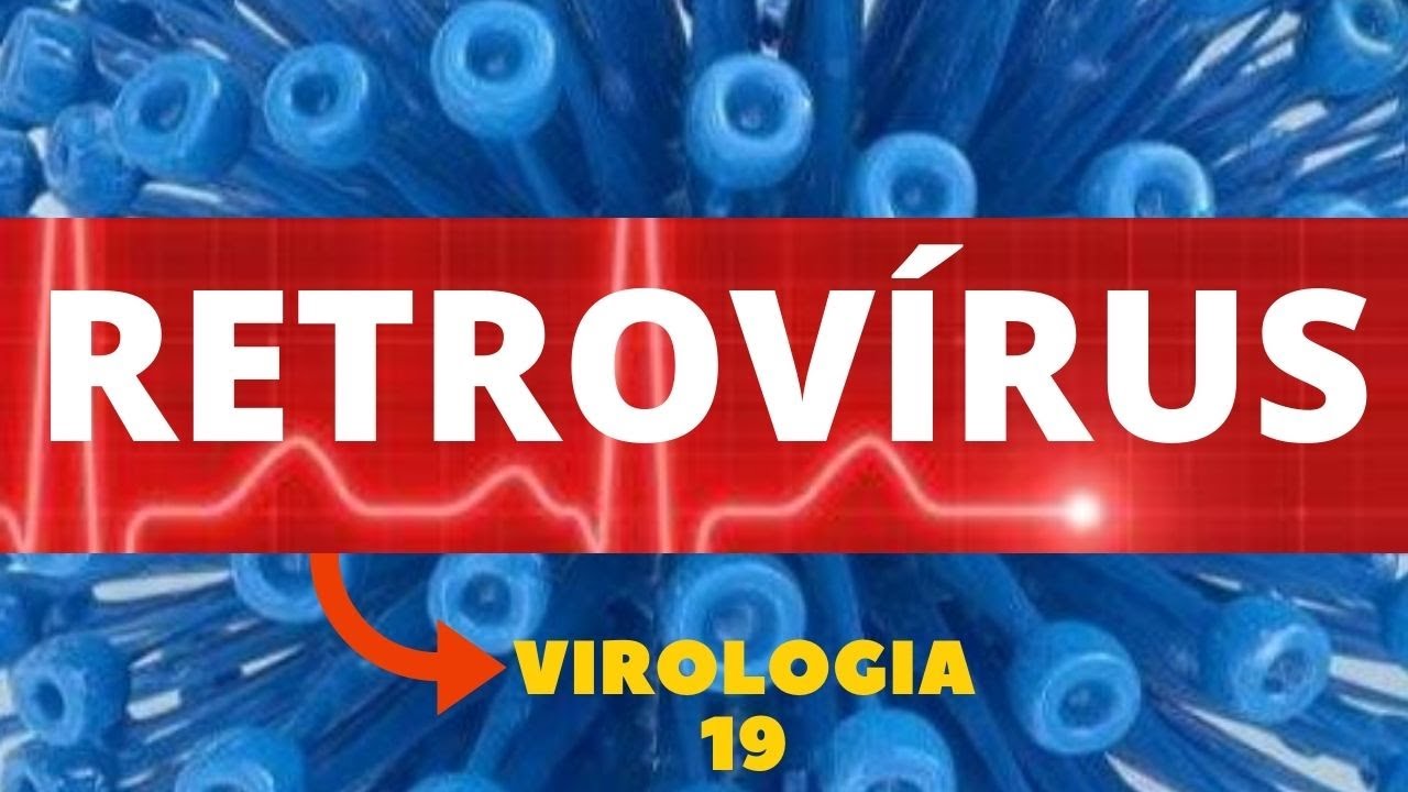 RETROVÍRUS - VIROLOGIA - AULA 19