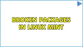 Broken packages in Linux Mint