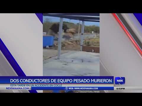 Dos conductores de qeuipo pesado murieron en accidente en Coclé