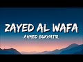 Ahmed Bukhatir - Zayed Al Wafa (Lyrics) | English Translation - Vocals Only | Arabic Nasheed