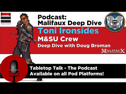 Podcast: Malifaux Deep Dive Toni Ironsides (Arcanists)