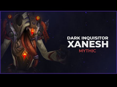 Mythic Dark Inquisitor Xanesh | First Kill