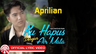 Download lagu Aprilian - Ku Hapus Dengan Air Mata [ Lyric Video HD] mp3