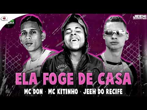 MC DON MC KITINHO MC JEEH DO RECIFE & ELA FOGE DE CASA