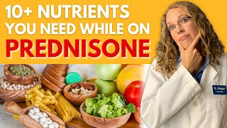 10+ Nutrients You Need While on Prednisone