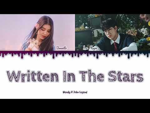 Danielle X Lee Mujin - Written In The Stars ( by : Wendy X John Legend ) Cover Lyrics