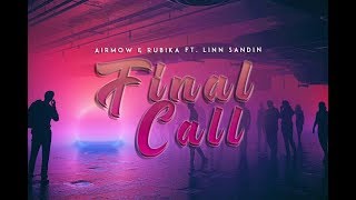 Download lagu Airmow & Rubika - Final Call (Lyrics) ft Linn Sandin mp3