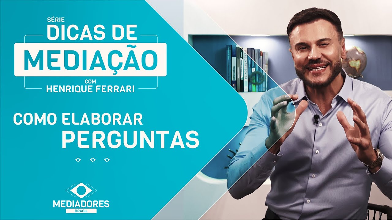 Série Dicas de Mediação - Como Elaborar Perguntas