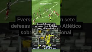 EVERSON BRILHA COM SETE DEFESAS NA VITÓRIA DO ATLÉTICO CONTRA O INTERNACIONAL