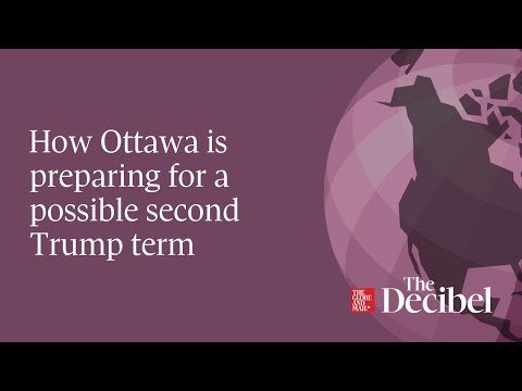 How Ottawa is preparing for a possible second Trump term