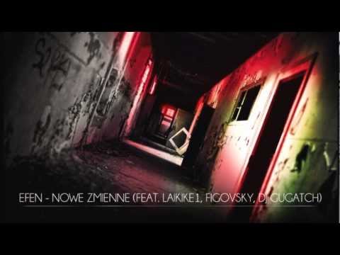 Efen - 04 -  Nowe Zmienne (feat. LaikIke1, Figovsky, DJ Gugatch)
