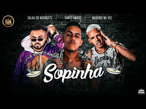 MC SANTO AMARO SALAH DO NORDESTE E MANEIRO NA VOZ - SOPINHA