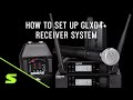 How to Set Up GLX-D4+ Receiver System