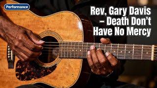 Jim Bruce Blues Guitar - Death Don't Have No Mercy - Reverend Gary Davis