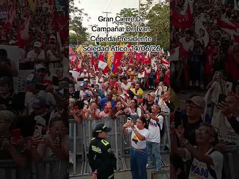 Gran cierre de Campaña Ivan Cepeda Castro presidente desde Soledad Atlántico Colombia 14/06/2026