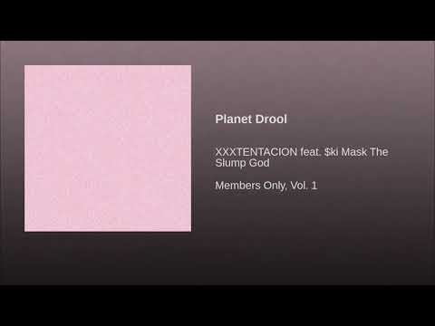 XXXTENTACION - Planet Drool *NEW 2017*