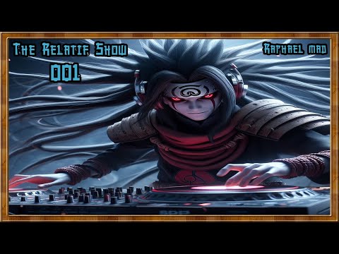 Raphael Mad 🎵 The Relatif Show 001 🎵