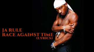 Ja Rule - Race Against Time (Lyrics)
