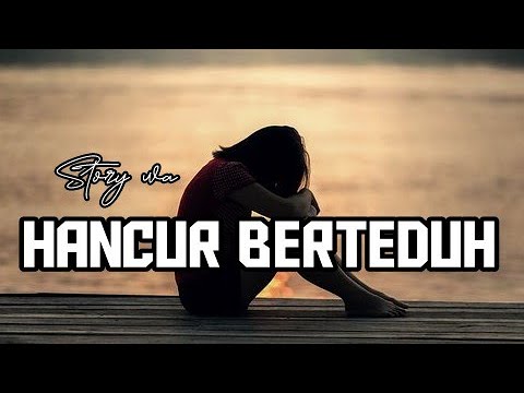 hancur berteduh (story wa)