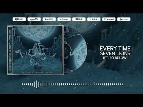 Seven Lions  - Every Time (Ft. So Below)