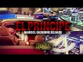 Vicente Zambada R El Principe Mario El Cachorro Delgado Corridos 2017