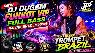 Download lagu DJ DUGEM FUNKOT VIP  FULL BASS PALING ENAK DI DUNIA‼️DJ REMIX TROMPET BRAZIL PALING VIRAL 2026 mp3