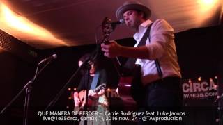 QUE MANERA DE PERDER –  Carrie Rodriguez feat. Luke Jacobs live@1e35circa, Cantù (IT), 2016 nov. 24