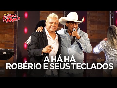 A HÁ HÁ - Forró Cintura de Mola e Robério e Seus Teclados