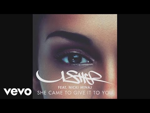 Usher - She Came to Give It to You (Audio) ft. Nicki Minaj