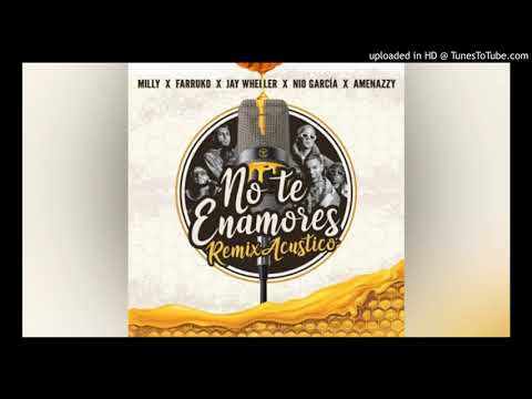 Milly Ft. Jay Wheeler, Amenazzy, Farruko y Nio Garcia - No Te Enamores (Acústico)