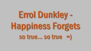 Errol Dunkley - Happiness Forgets