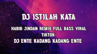 Download lagu DJ ISTILAH KATA - HABIB JINDAN REMIX FULL BASS VIRAL TIKTOK TERBARU!! DJ ENTE KADANG KADANG mp3