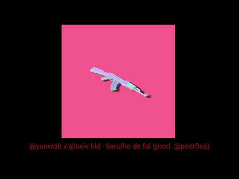 @yunwob x @uxie.kid - barulho de fal (prod. @pedr0sa)
