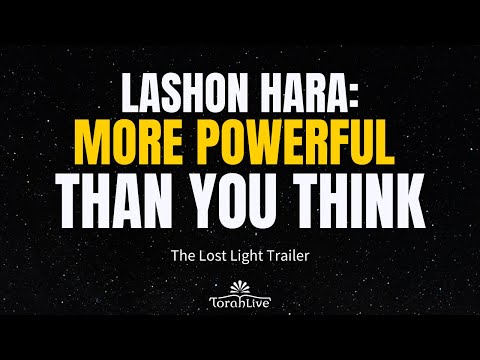 The Lost Light Trailer - Learn Why Lashon Hara Matters